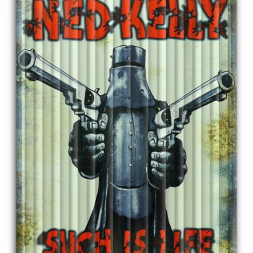 Ned Kelly “such is life” Sign